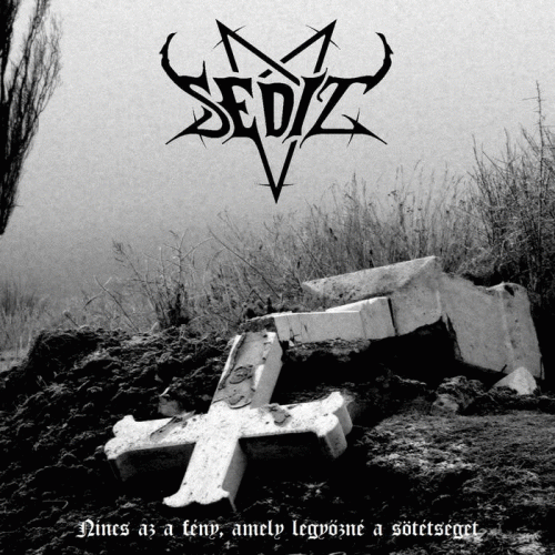 Sedit (HUN) : Nincs az a Fény, Amely Legyőzné a Sötétséget